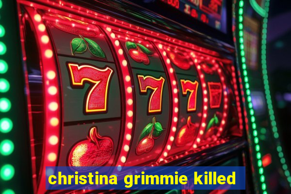 christina grimmie killed